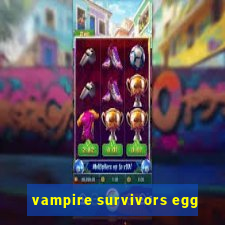 vampire survivors egg